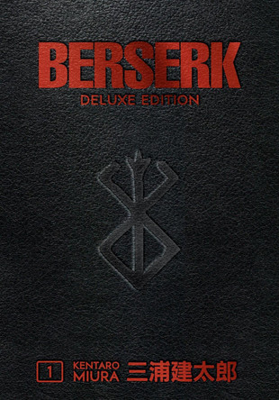Berserk Deluxe Volume 1 by Kentaro Miura Berserk Deluxe Volume 1 by Kentaro Miura