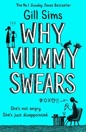 Why Mummy Swears by Gill Sims