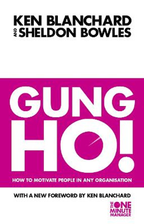 Gung Ho! (The One Minute Manager) by Kenneth Blanchard