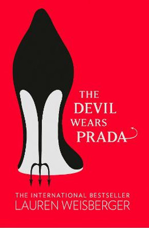 The Devil Wears Prada: Loved the movie? Read the book! (The Devil Wears Prada Series, Book 1) by Lauren Weisberger