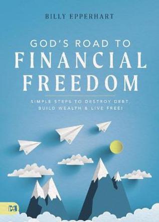 God's Road to Financial Freedom by Billy Epperhart