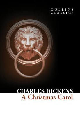 A Christmas Carol (Collins Classics) by Charles Dickens