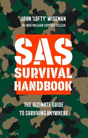 SAS Survival Handbook: The Definitive Survival Guide by John 'Lofty' Wiseman