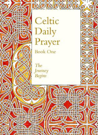Celtic Daily Prayer: Book One: The Journey Begins (Northumbria Community) by Northumbria Community