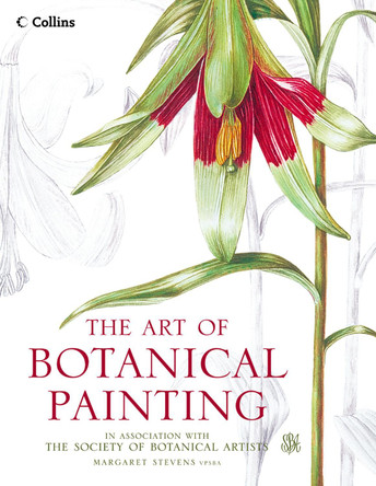 The Art of Botanical Painting by Margaret Stevens