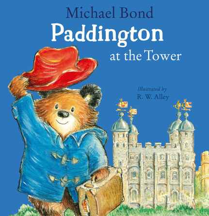 Paddington at the Tower by Michael Bond