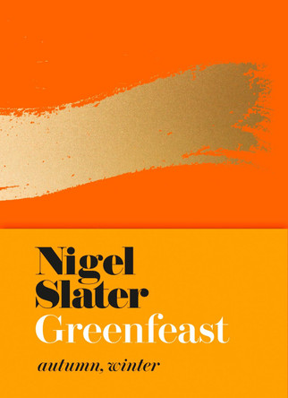 Greenfeast: Autumn, Winter (Cloth-covered, flexible binding) by Nigel Slater