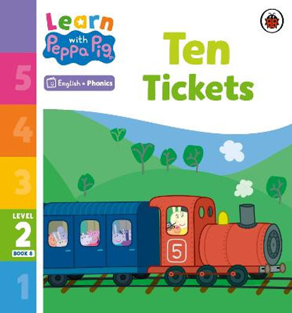 Learn with Peppa Phonics Level 2 Book 8 - Ten Tickets (Phonics Reader) by Peppa Pig