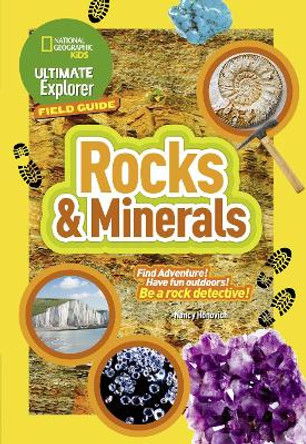 Rocks and Minerals: Find Adventure! Have fun outdoors! Be a rock detective! (Ultimate Explorer Field Guides) by National Geographic Kids