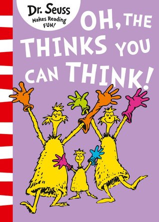 Oh, The Thinks You Can Think! (Dr. Seuss) by Dr. Seuss