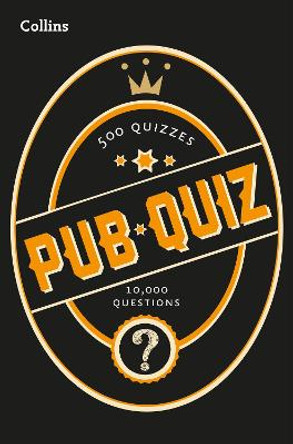 Collins Pub Quiz: 10,000 easy, medium and difficult questions by Collins