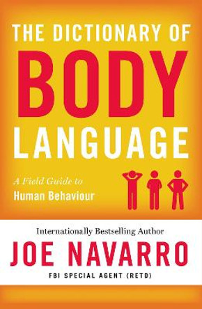 The Dictionary of Body Language by Joe Navarro