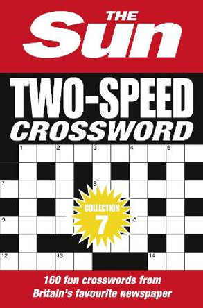 The Sun Two-Speed Crossword Collection 7: 160 two-in-one cryptic and coffee time crosswords by The Sun
