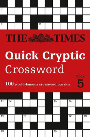 The Times Quick Cryptic Crossword Book 5: 100 world-famous crossword puzzles by The Times Mind Games