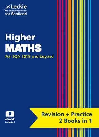 NEW Higher Maths: Revise for SQA Exams (Leckie Complete Revision & Practice) by Ken Nesbit