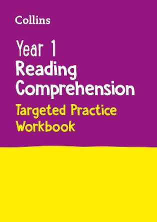 Year 1 Reading Comprehension Targeted Practice Workbook: Ideal for use at home (Collins KS1 Practice) by Collins KS1