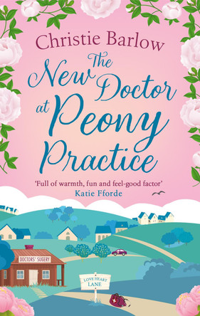 The New Doctor at Peony Practice (Love Heart Lane, Book 8) by Christie Barlow