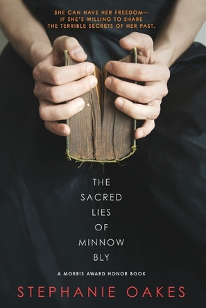 The Sacred Lies of Minnow Bly by Stephanie Oakes 9780147510167