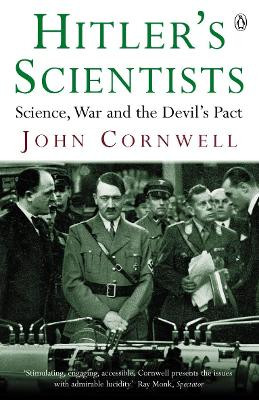 Hitler's Scientists: Science, War and the Devil's Pact by John Cornwell 9780140296860