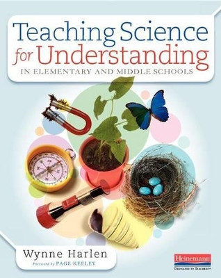 Teaching Science for Understanding in Elementary and Middle Schools by Dr Wynne Harlen 9780325061597