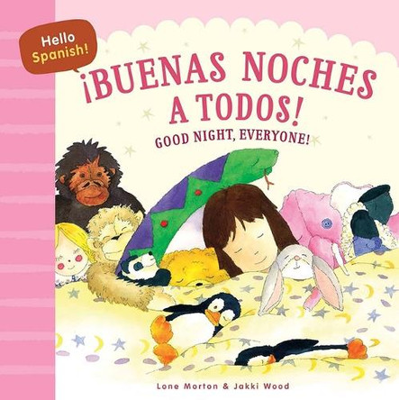 Hello Spanish! Good Night, Everyone! / ¡Buenas Noches a Todos! by Lone Morton 9780486855561