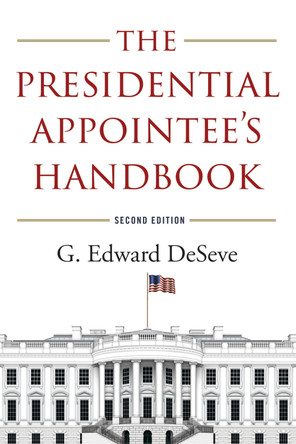 The Presidential Appointee's Handbook by G. Edward DeSeve 9780815728931