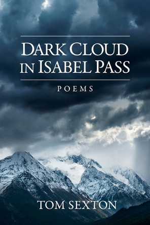 Dark Cloud in Isabel Pass by Tom Sexton 9780931507540