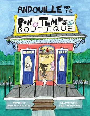 Andouille and the Bon Temps Boutique by Mary Beth Broussard 9781455628377