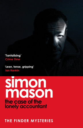 The Case of the Lonely Accountant (the Finder Mysteries) by Simon Mason 9781529426038