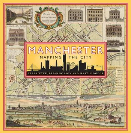 Manchester: Mapping the City by Terry Wyke