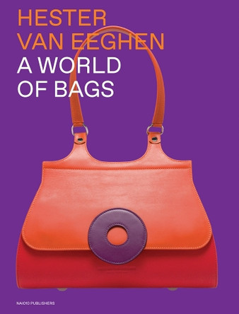Hester Van Eeghen: A World of Bags 9789462088917