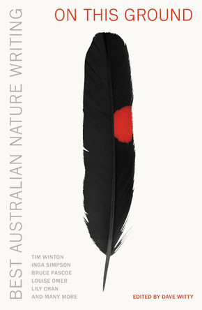On this Ground: Best Australian Nature Writing by Dave Witty 9781923192935