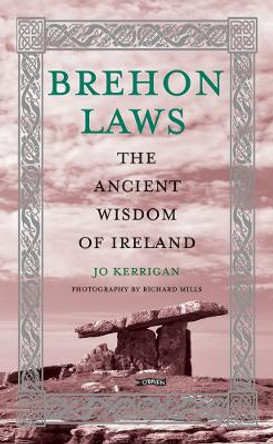 Brehon Laws: The Ancient Wisdom of Ireland by Jo Kerrigan 9781788491075