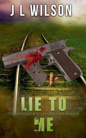 Lie To Me by J L Wilson 9798231268740