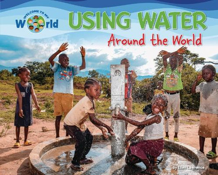 Using Water Around the World by Ellen Lawrence 9781788565554