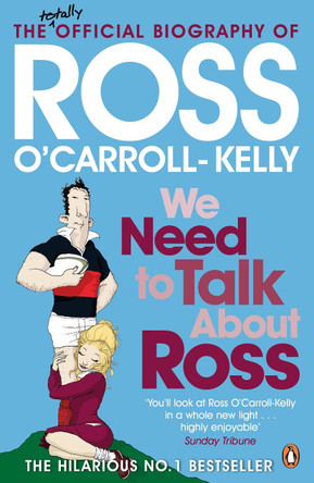 We Need To Talk About Ross by Ross O'Carroll-Kelly 9781844881796