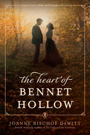The Heart of Bennet Hollow by Joanne Bischof DeWitt 9798400502248