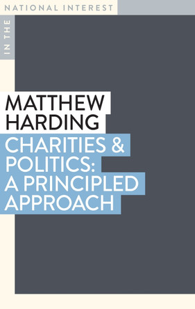 Charities & Politics: A Principled Approach by Matthew Harding 9781923192003