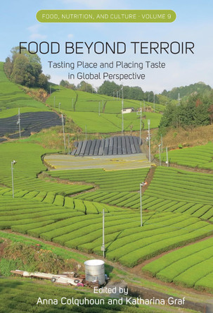 Food Beyond Terroir: Tasting Place and Placing Taste in Global Perspective by Anna Colquhoun 9781836951872