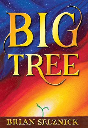 Big Tree by Brian Selznick