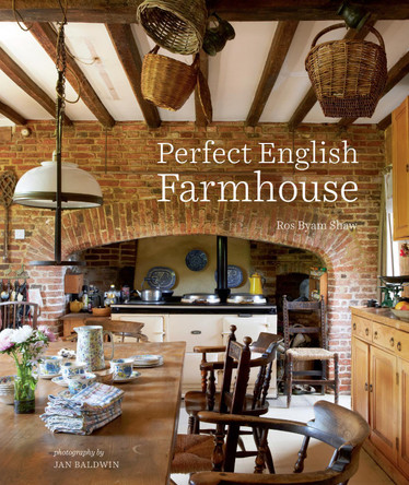 Perfect English Farmhouse Ros Byam Shaw 9781788797504