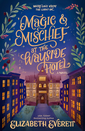 Magic and Mischief at the Wayside Hotel Elizabeth Everett 9780593955741