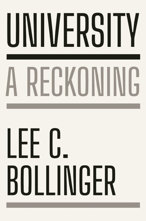 University: A Reckoning Lee C. Bollinger 9781324124313