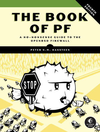 The Book of PF, 4th Edition: A No-Nonsense Guide to the OpenBSD Firewall Peter N.M. Hansteen 9781718504707