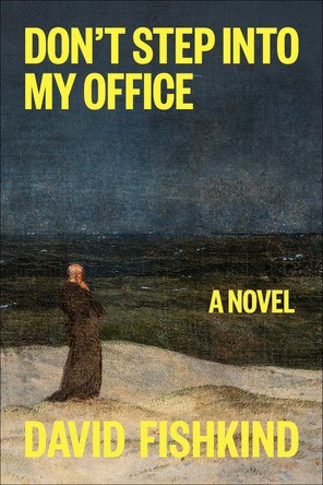 Don't Step into My Office: A Novel David Fishkind 9781648211492