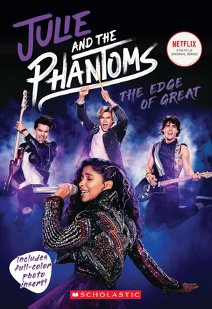 Julie and the Phantoms: The Edge of Great (Season One Novelization) by Micol Ostow