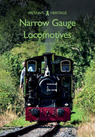 Narrow Gauge Locomotives by Anthony Coulls