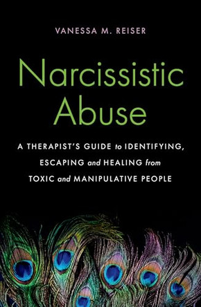 Narcissistic Abuse: A Therapist's Guide to Identifying, Escaping and Healing from Toxic and Manipulative People by Vanessa Reiser 9781035423361