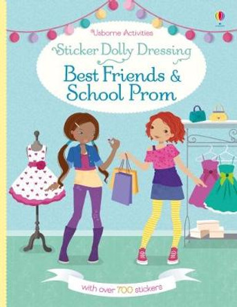 Sticker Dolly Dressing Best Friends and School Prom by Fiona Watt