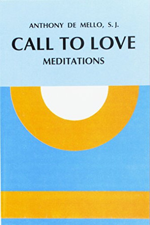 Call to Love: Meditations by Anthony de Mello 9788187886273